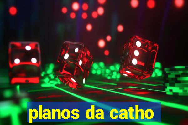planos da catho